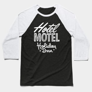 Hotel Motel Holiday Inn Baseball T-Shirt